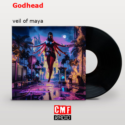 Godhead – veil of maya