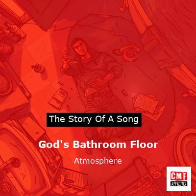 God’s Bathroom Floor – Atmosphere