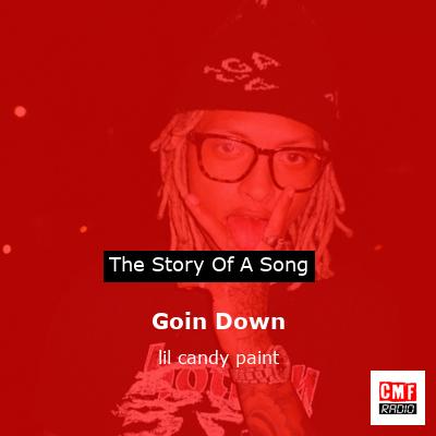 Goin Down – lil candy paint