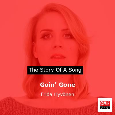Goin’ Gone – Frida Hyvönen