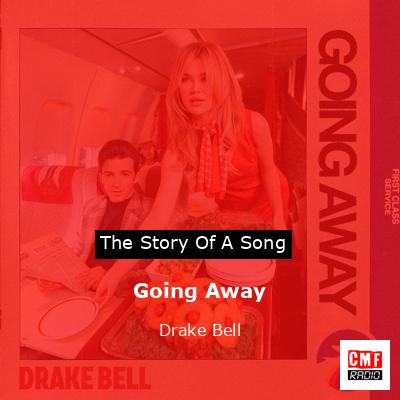 Going Away – Drake Bell