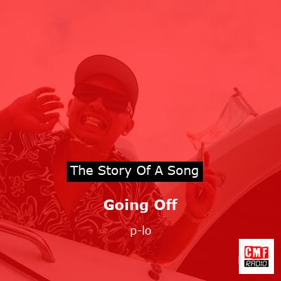 Going Off – p-lo