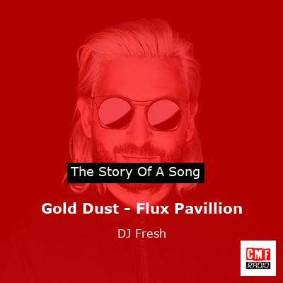 Gold Dust – Flux Pavillion – DJ Fresh