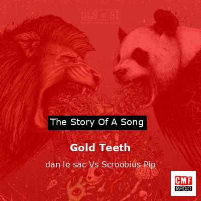 Gold Teeth – dan le sac Vs Scroobius Pip