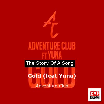 Gold (feat Yuna) – Adventure Club