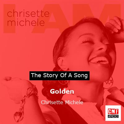 The story and meaning of the song Golden Chrisette Michele