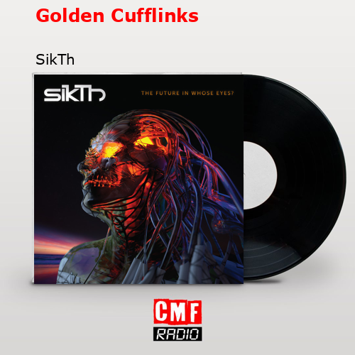 Golden Cufflinks – SikTh