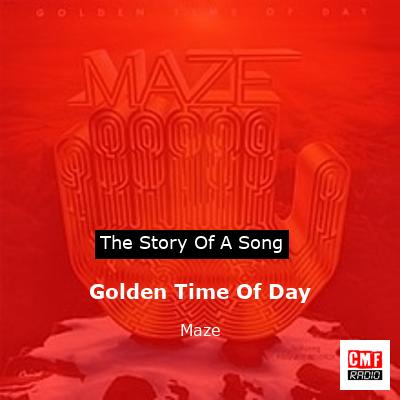Golden Time Of Day – Maze