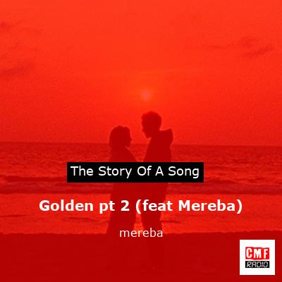 Golden pt 2 (feat Mereba) – mereba