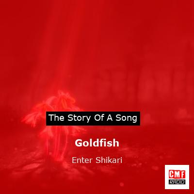 Goldfish – Enter Shikari