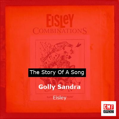 Golly Sandra – Eisley