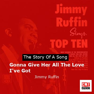 Gonna Give Her All The Love I’ve Got – Jimmy Ruffin