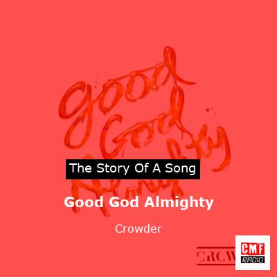 Good God Almighty – Crowder