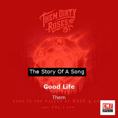 Good Life – Them