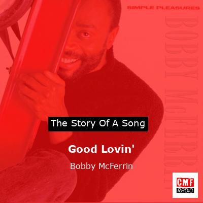 Good Lovin’ – Bobby McFerrin
