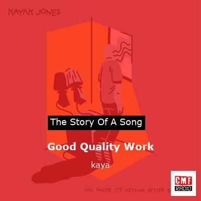 Good Quality Work – kaya