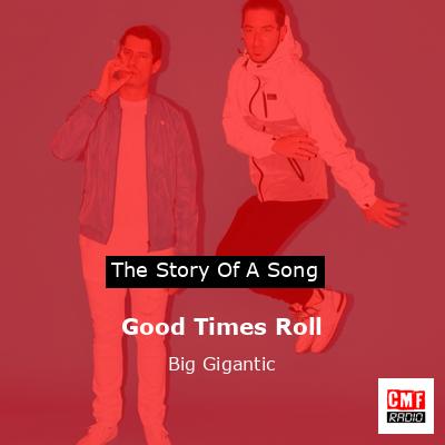 Good Times Roll – Big Gigantic
