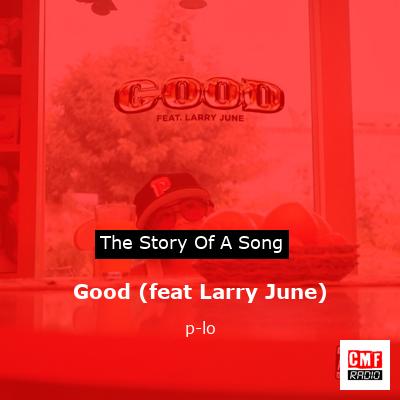 Good (feat Larry June) – p-lo