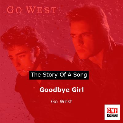 Goodbye Girl – Go West