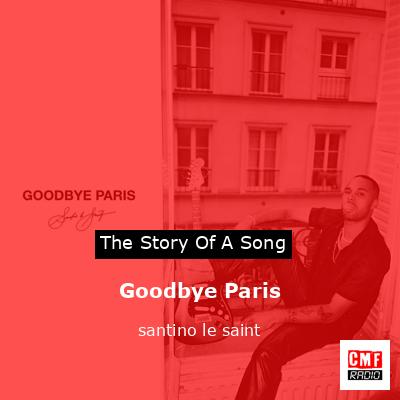 Goodbye Paris – santino le saint