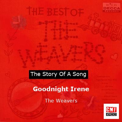 Goodnight Irene – The Weavers