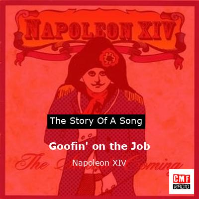 Goofin’ on the Job – Napoleon XIV