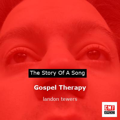 Gospel Therapy – landon tewers