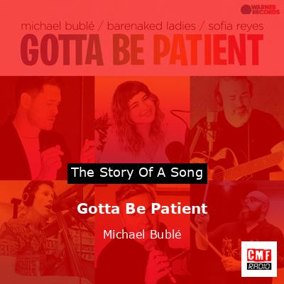 Gotta Be Patient – Michael Bublé