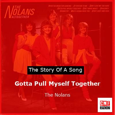 Gotta Pull Myself Together – The Nolans