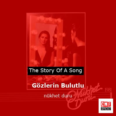 Gözlerin Bulutlu – nükhet duru