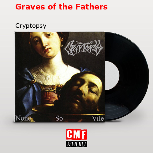Graves of the Fathers – Cryptopsy