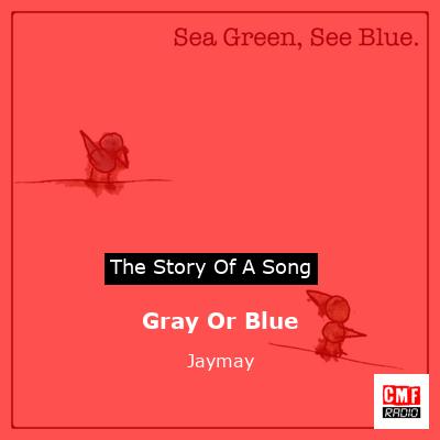 Gray Or Blue – Jaymay