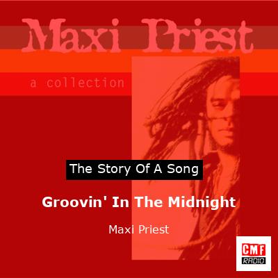 Groovin’ In The Midnight – Maxi Priest