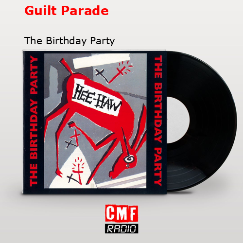 Guilt Parade – The Birthday Party