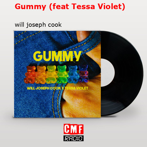 Gummy (feat Tessa Violet) – will joseph cook