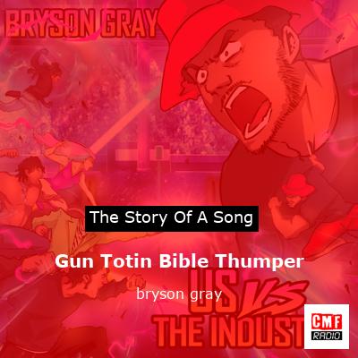 Gun Totin Bible Thumper – bryson gray