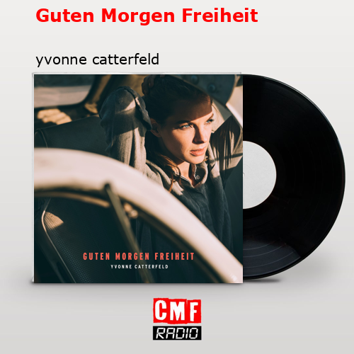 Guten Morgen Freiheit – yvonne catterfeld