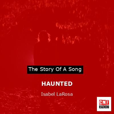 HAUNTED – Isabel LaRosa