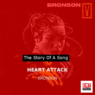 HEART ATTACK – BRONSON