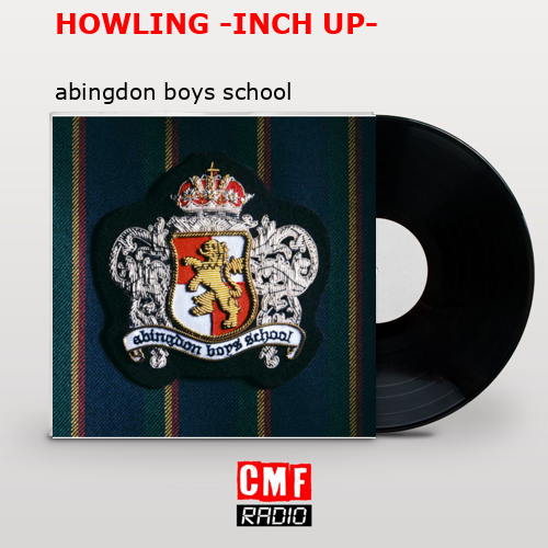 final cover HOWLING INCH UP abingdon boys school