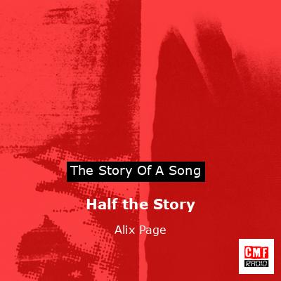 Half the Story – Alix Page