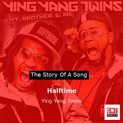 Halftime – Ying Yang Twins