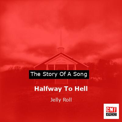 final cover Halfway To Hell Jelly Roll