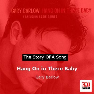 Hang On in There Baby – Gary Barlow