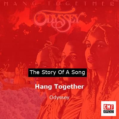 Hang Together – Odyssey