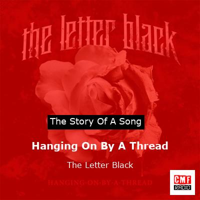 Hanging On By A Thread – The Letter Black