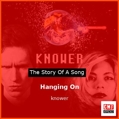 Hanging On - song and lyrics by KNOWER