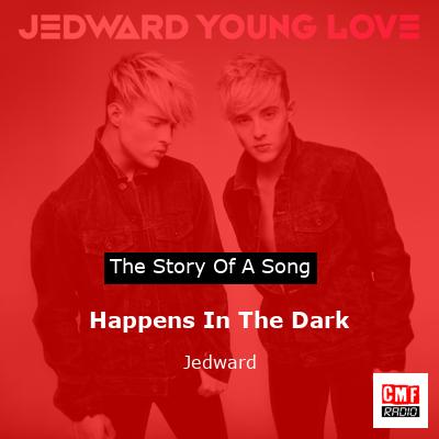 Happens In The Dark – Jedward