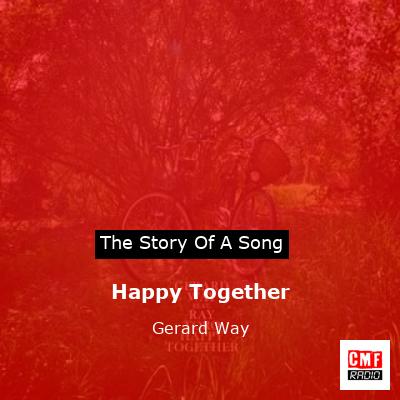 Happy Together – Gerard Way