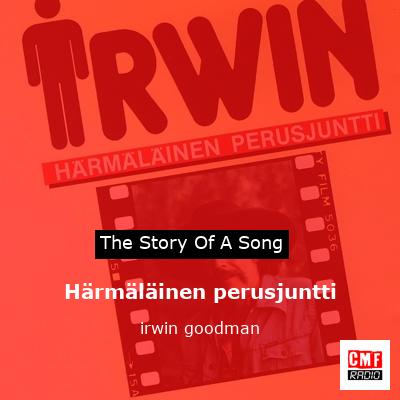 Härmäläinen perusjuntti – irwin goodman